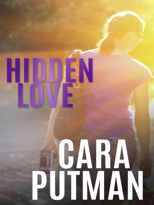 Title details for Hidden Love by Cara Putman - Available